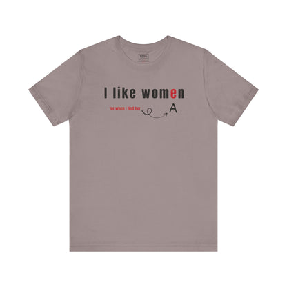 'I like wome/an' - T-Shirt