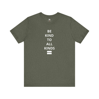 "Be Kind ..." - T-shirt
