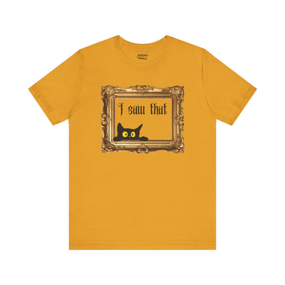 "i saw that" - t-shirt
