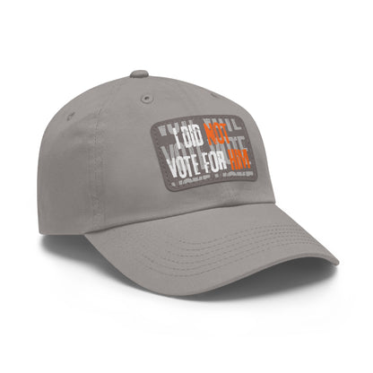"I Did Not Vote For Him" - Dad hat w/patch