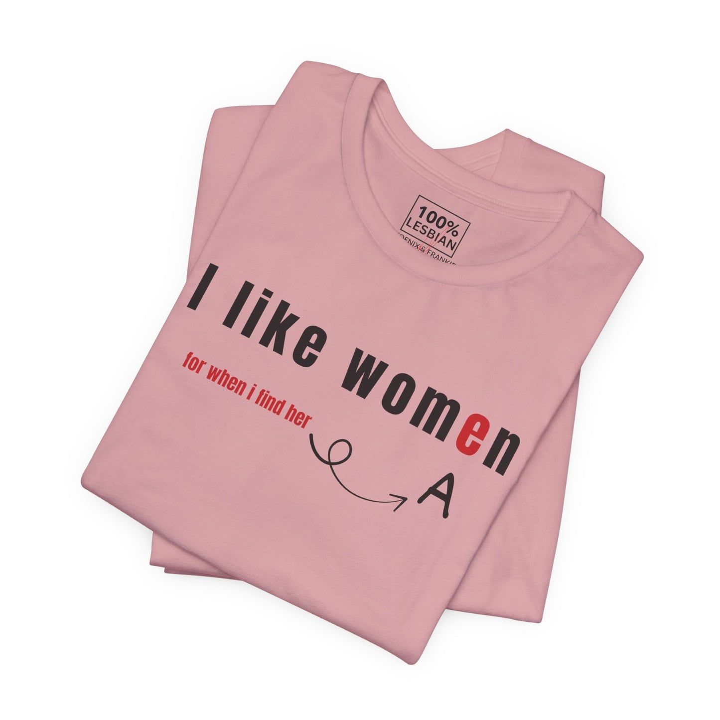 'I like wome/an' - T-Shirt