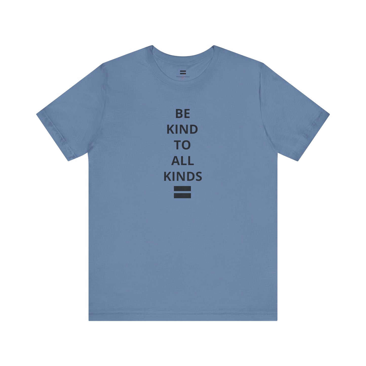 "Be Kind ..." - T-shirt