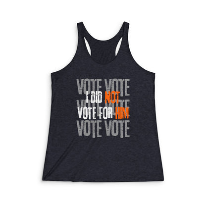 I Did NOT Vote for Him- Racerback Tank