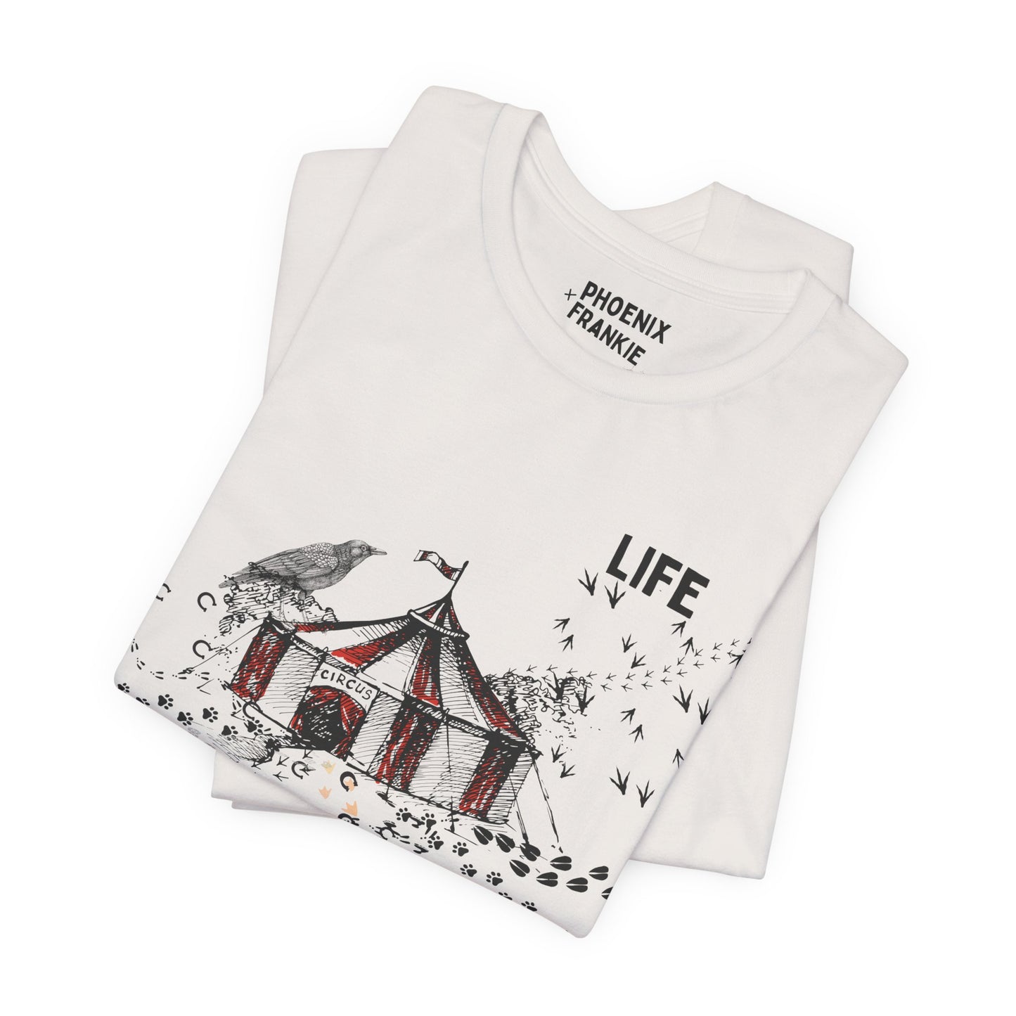 life is a circus - graphic tee