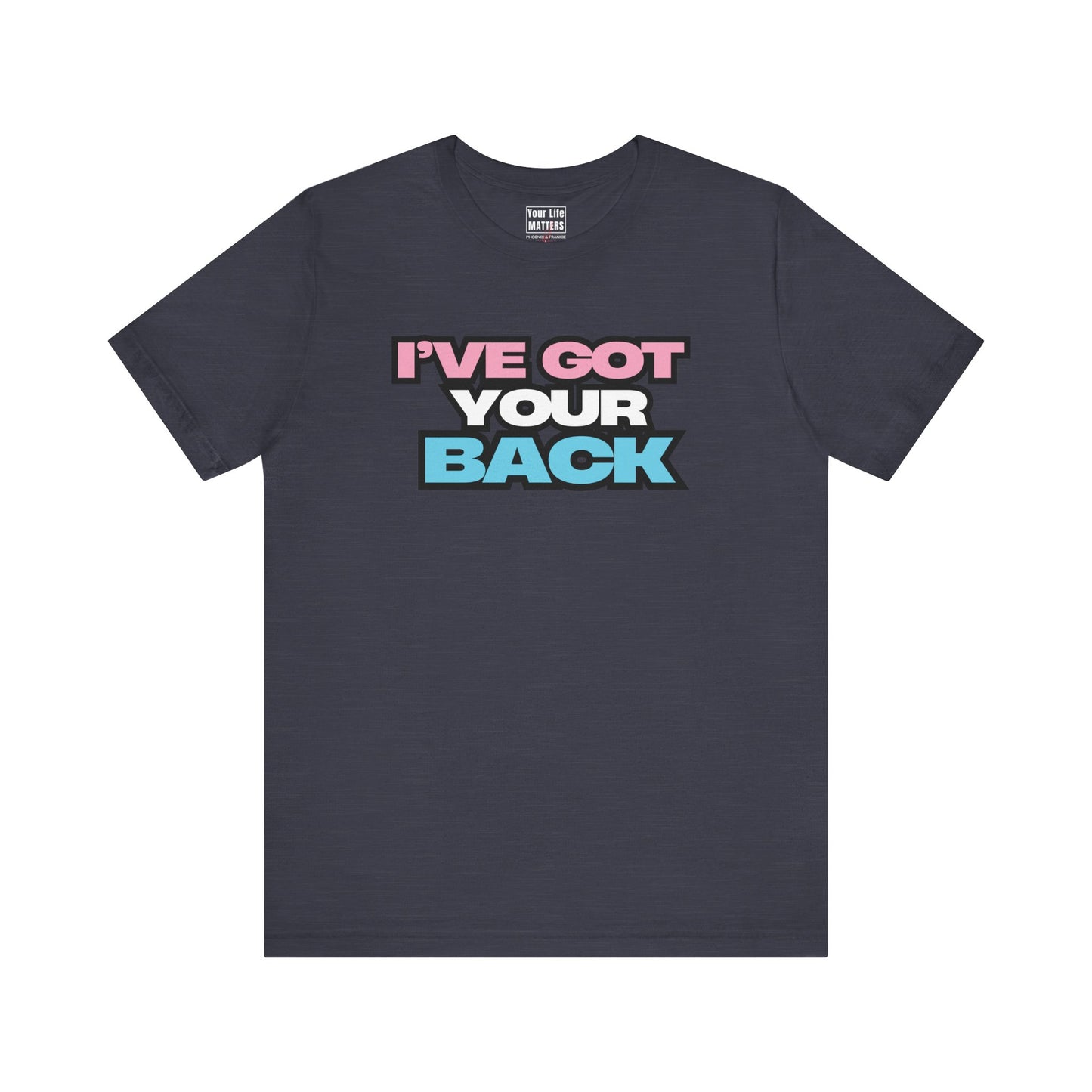 "I've got your back" - T-Shirt