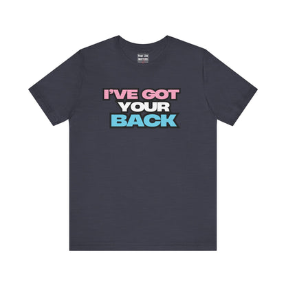"I've got your back" - T-Shirt