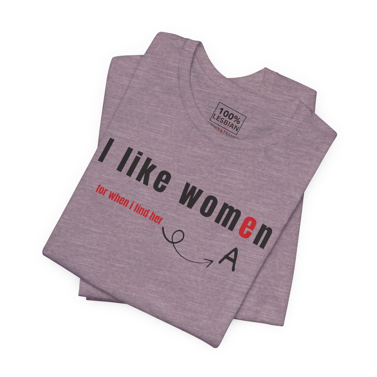 'I like wome/an' - T-Shirt
