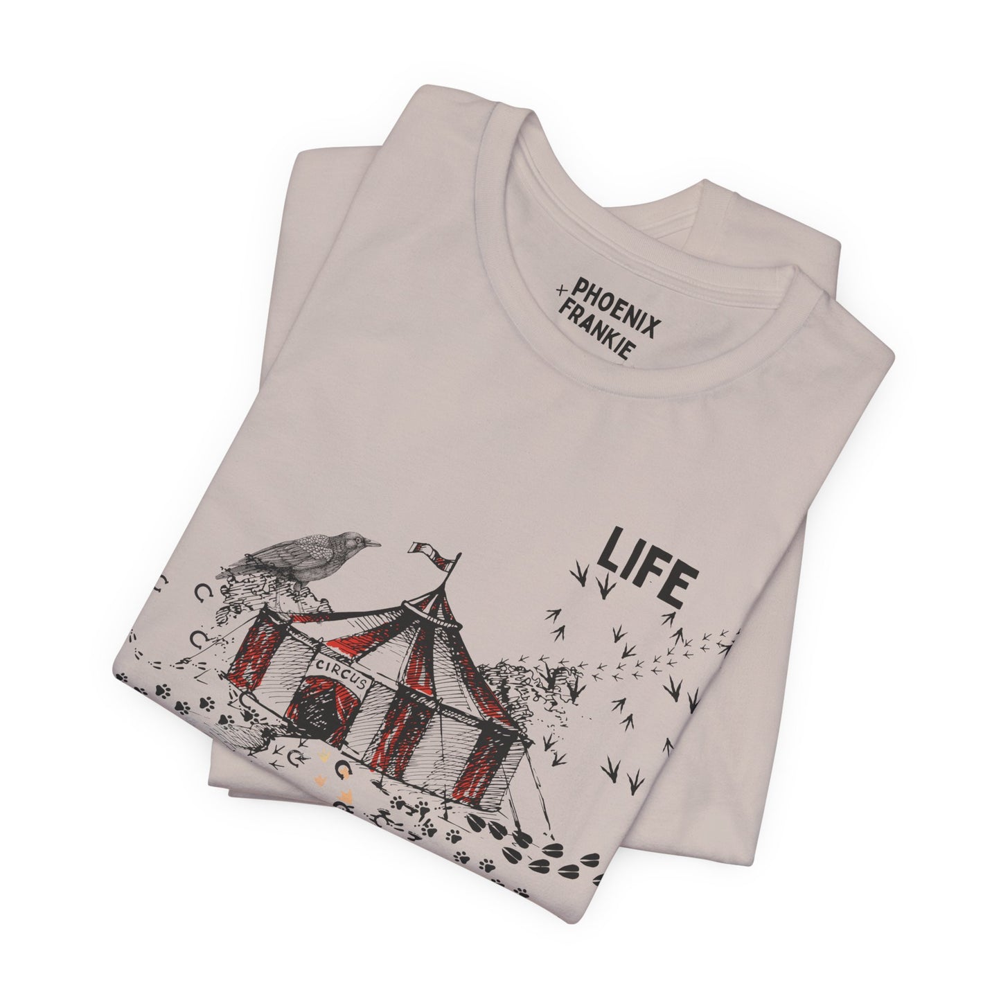 life is a circus - graphic tee