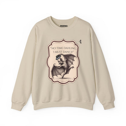 "no time dahling, i must dance!" - crewneck sweatshirt