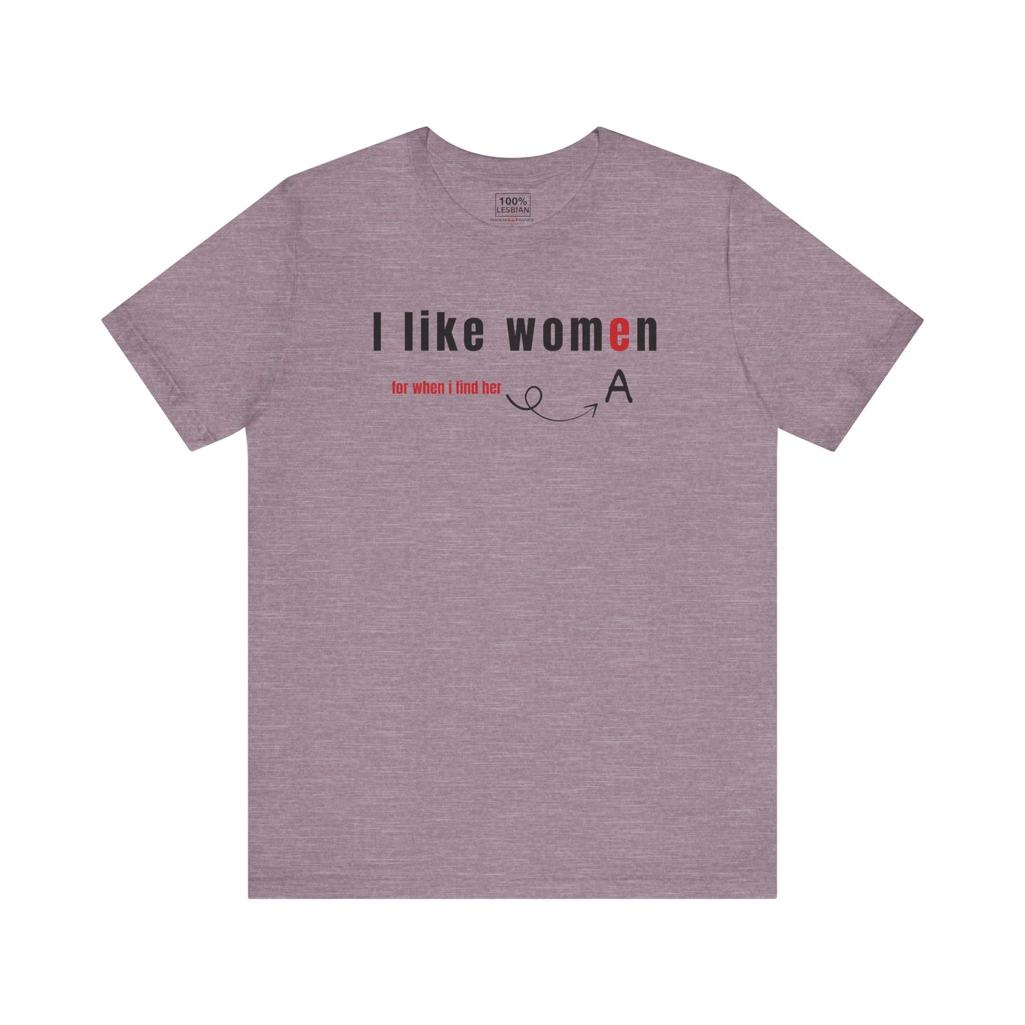 'I like wome/an' - T-Shirt
