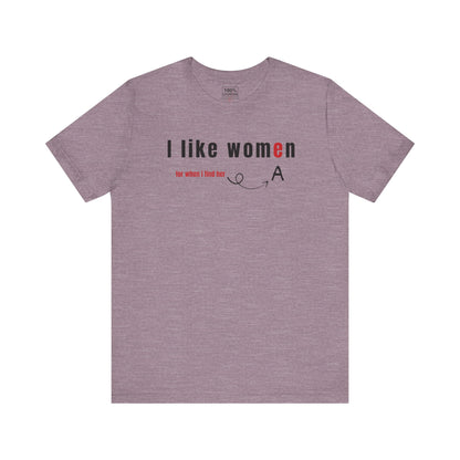 'I like wome/an' - T-Shirt