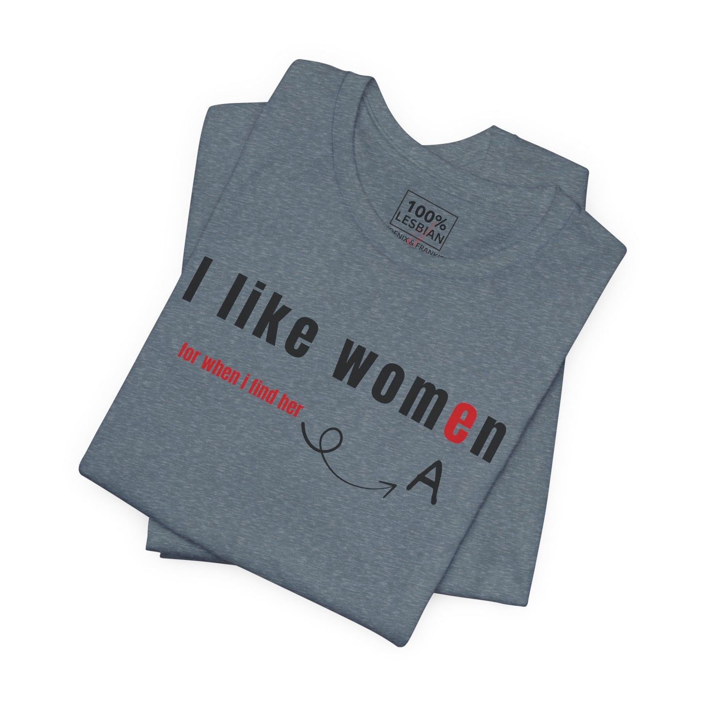 'I like wome/an' - T-Shirt