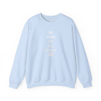 "Be Kind..."- Crewneck Sweatshirt