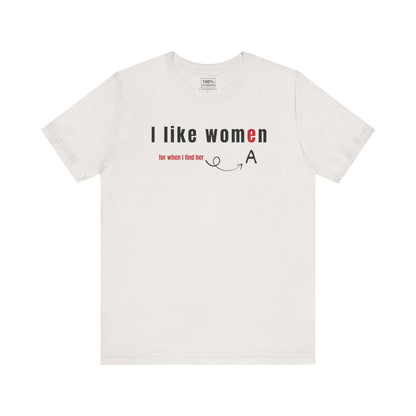 'I like wome/an' - T-Shirt
