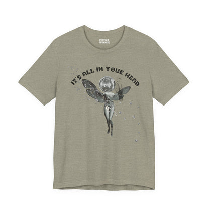 it's all in your head - graphic tee