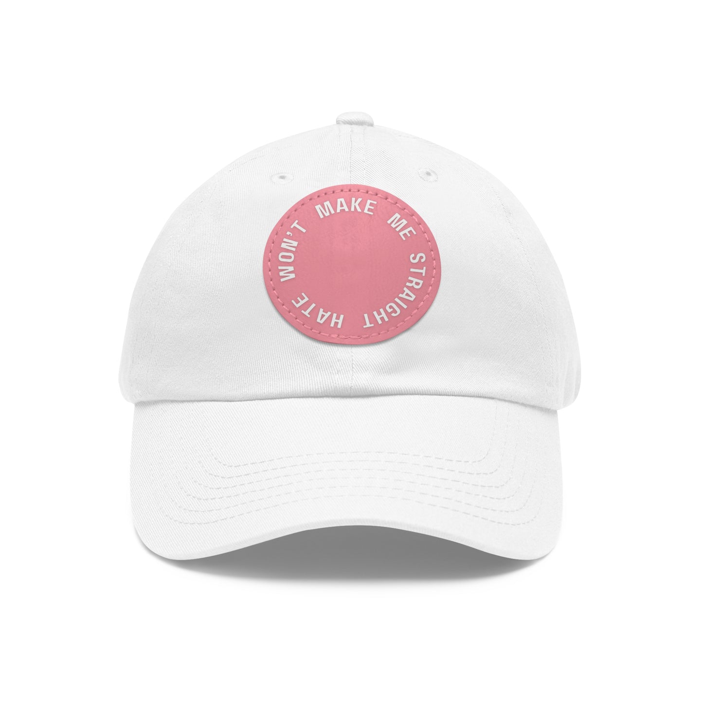 "Hate won't make me straight" - Dad hat w/patch