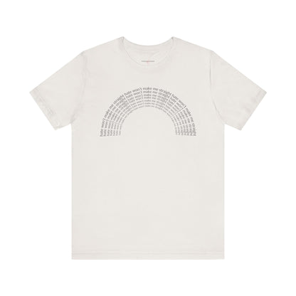"Hate won't make me straight" (rainbow) - T-Shirt