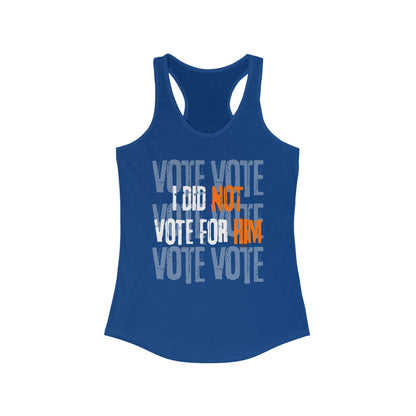 "I Did NOT Vote for HIM"- Racerback Tank