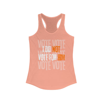 "I Did NOT Vote for HIM"- Racerback Tank