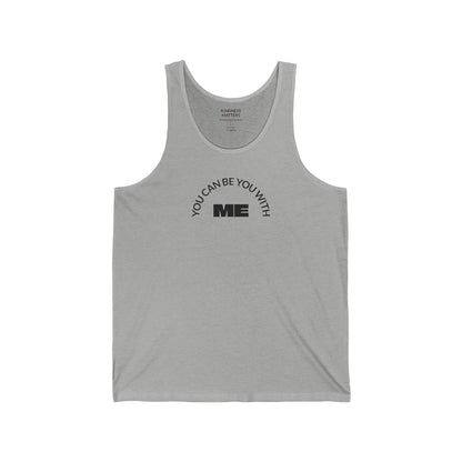 "You can be you with me" - Tank top
