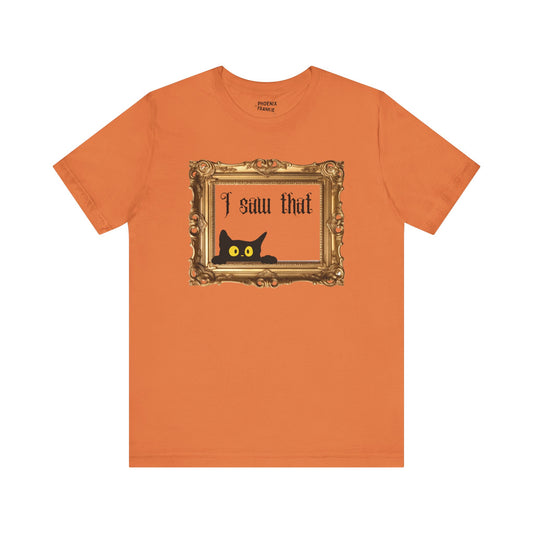 "i saw that" - t-shirt