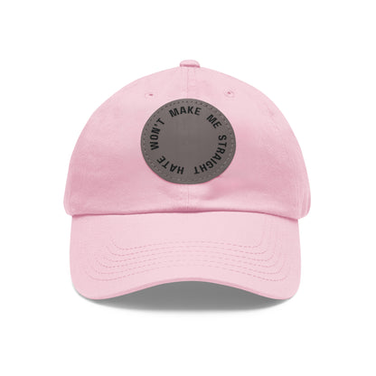 "Hate won't make me straight" - Dad hat w/patch