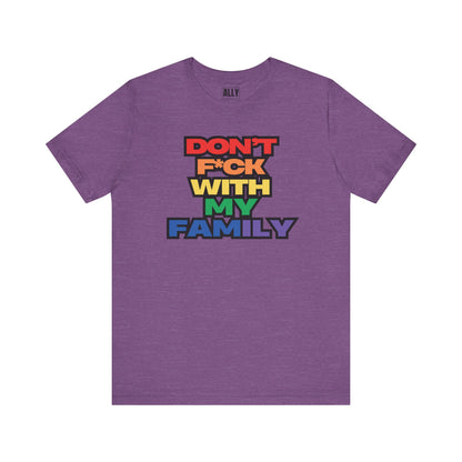 'Don't F*ck With My Family'- T-Shirt