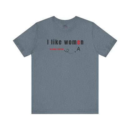 'I like wome/an' - T-Shirt