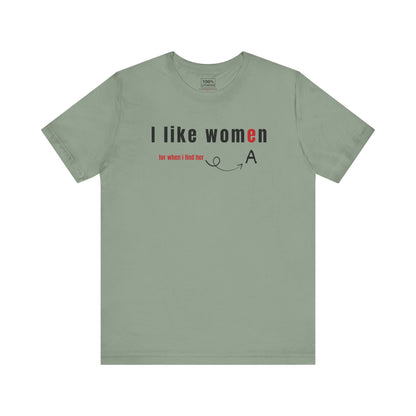 'I like wome/an' - T-Shirt
