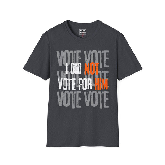 "I Did Not Vote For Him" - T-Shirt