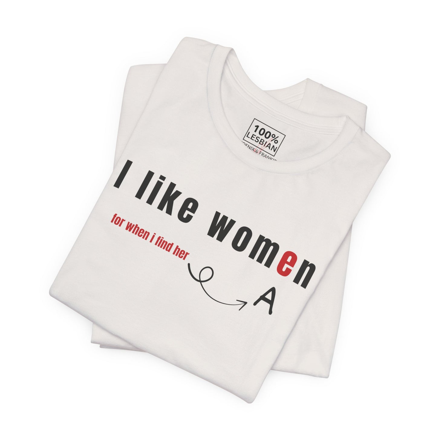 'I like wome/an' - T-Shirt
