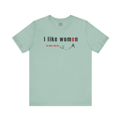 'I like wome/an' - T-Shirt