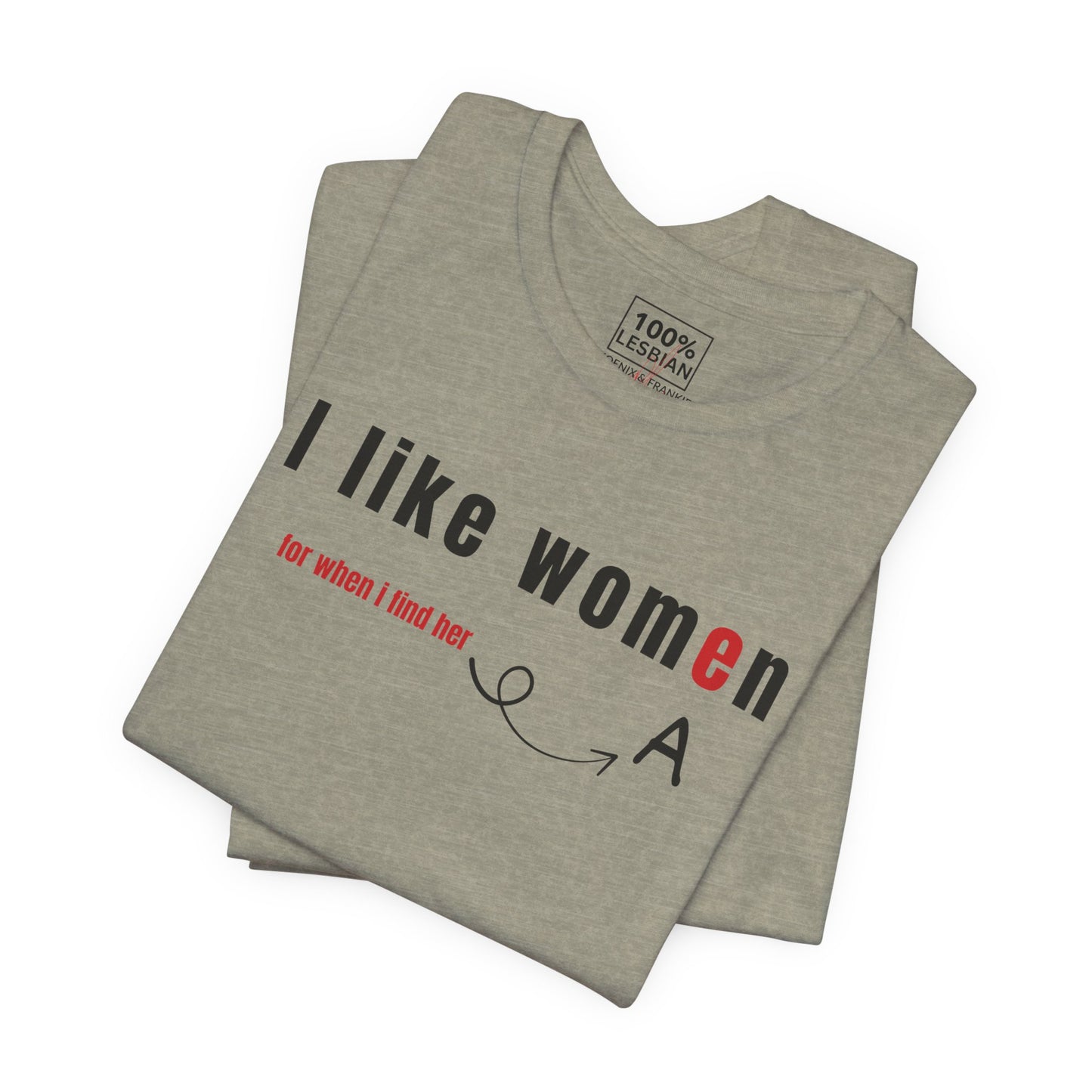 'I like wome/an' - T-Shirt