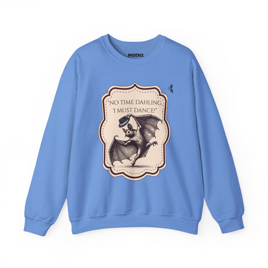 "no time dahling, i must dance!" - crewneck sweatshirt