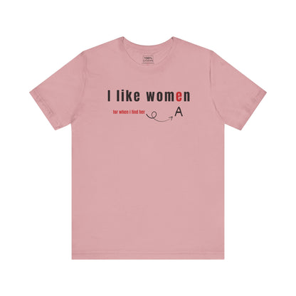 'I like wome/an' - T-Shirt