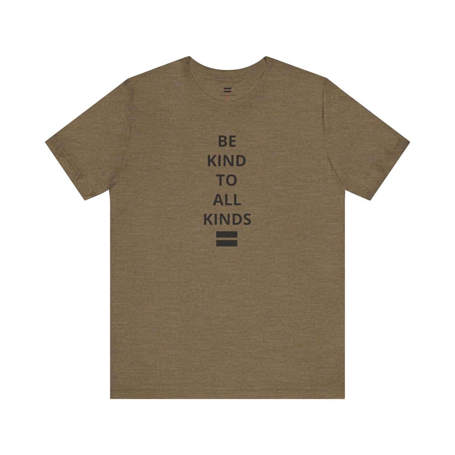 "Be Kind ..." - T-shirt