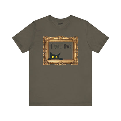 "i saw that" - t-shirt