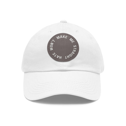 "Hate won't make me straight" - Dad hat w/patch